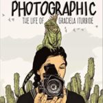 Photographic: The Life of Graciela Iturbide