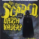 Are You Scared, Darth Vader?