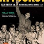 Attucks! Oscar Robertson and the Basketball Team That Awakened a City