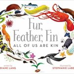 Fur, Feather, Fin-All of Us Are Kin