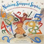 Nothing Stopped Sophie: The Story of Unshakable Mathematician