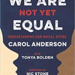 We Are Not Yet Equal: Understanding Our Racial Divide
