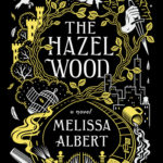 The Hazel Wood: A Novel