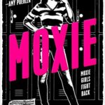 Moxie: A Novel