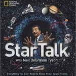 StarTalk: Everything You Ever Need to Know About Space Travel, Sci-Fi, the Human Race, the Universe, and Beyond